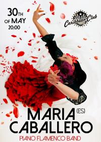 Maria Caballero (ES). Piano Flamenco Band в Киев 30.05.2019 - Клуб CARIBBEAN club начало в 20:00 - подробнее на сайте AFISHA UA