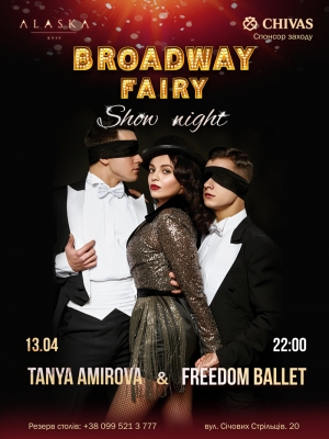 Broadway Fairy Show Night в Киев 13.04.2019 - Ресторан Alaska начало в 22:00 - подробнее на сайте AFISHA UA